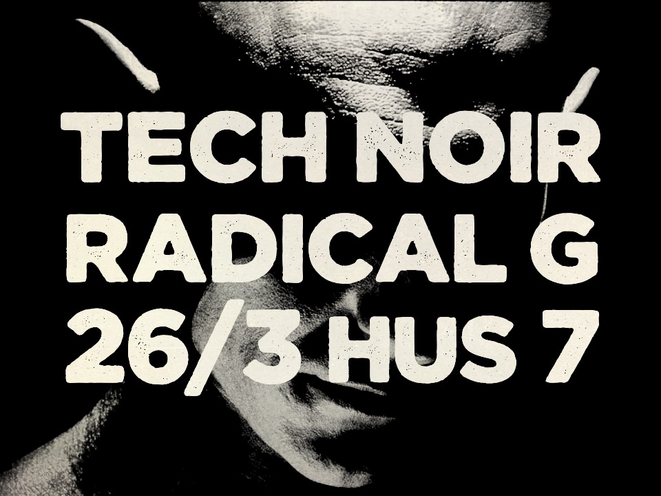 Radical G | Tech Noir